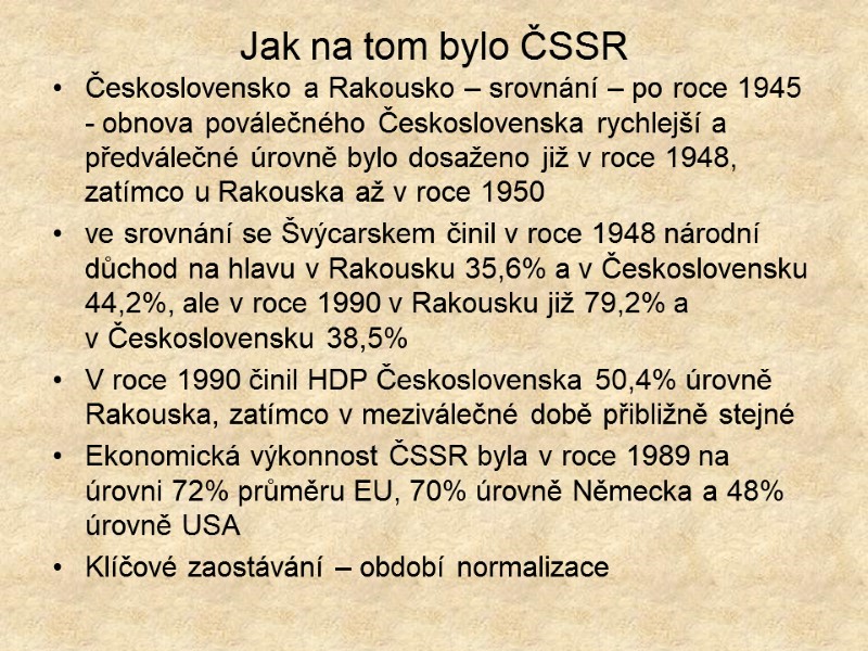 Jak na tom bylo ČSSR Československo a Rakousko – srovnání – po roce 1945